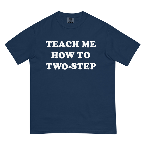 Teach Me How To Two Step Unisex Tee