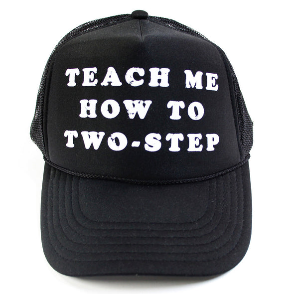 TEACH ME HOW TO TWO-STEP Black Trucker Cap