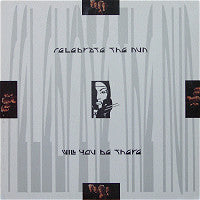 Celebrate The Nun : Will You Be There (12")