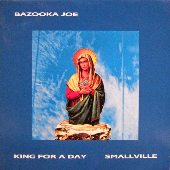 Bazooka Joe (2) : Smallville / King For A Day (12")