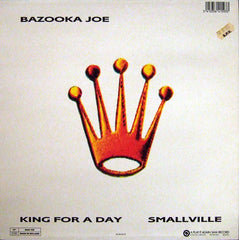 Bazooka Joe (2) : Smallville / King For A Day (12")