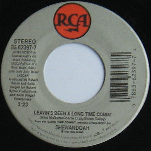 Shenandoah : Leavin's Been A Long Time Comin' (7", Single)