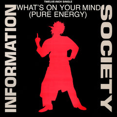 Information Society : What's On Your Mind (Pure Energy) (12", Single)