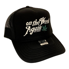 On The Weed Again Trucker Cap