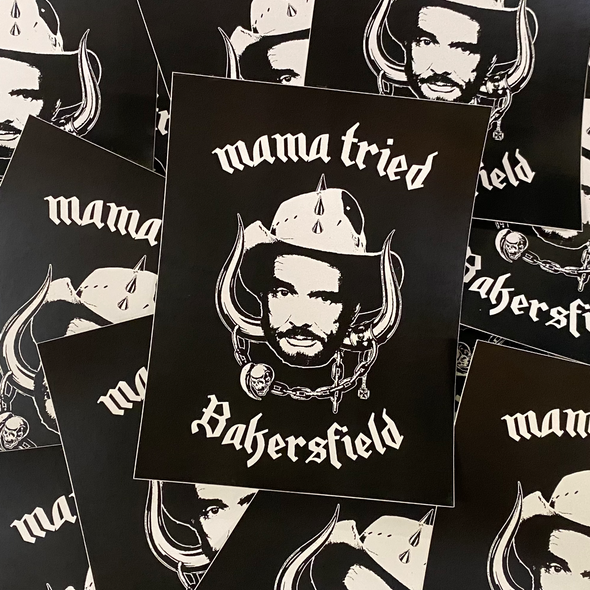 "Mama Tried Bakersfield" is a black & white sticker by Vinyl Ranch. 4.25" X 5.5".