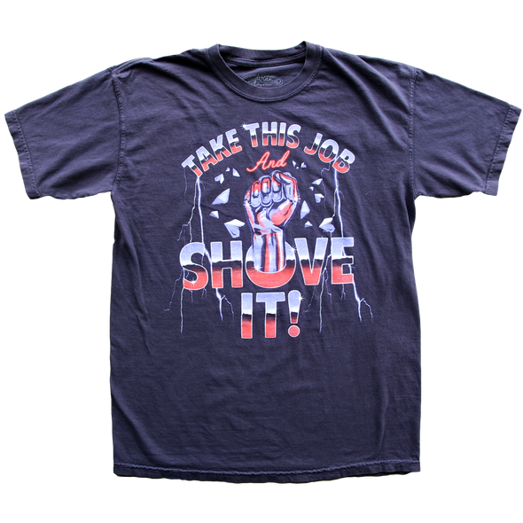 "Take This Job And Shove It" is a collab between Vinyl Ranch X Samborghini featuring a 4 color design printed on a classic gray tee.